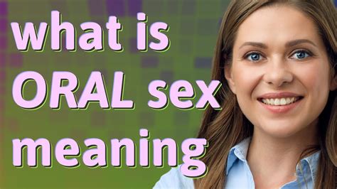 oral pleasure|Oral Sex: What It Is and What It Means